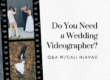 Do You Need a Wedding Videographer?