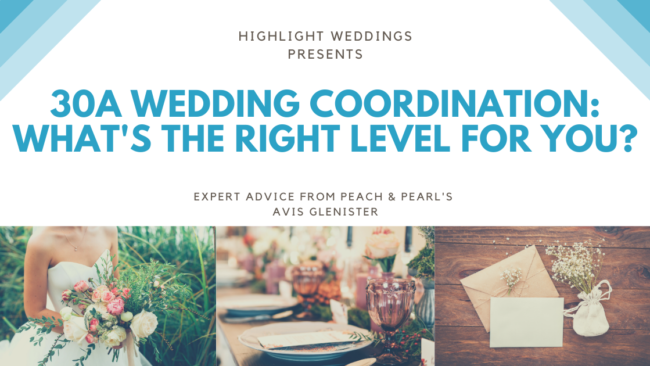 Finding the right 30A Wedding Coordination For You